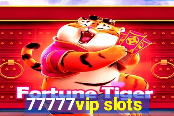 77777vip slots